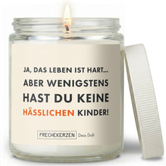 Kerze mit Spruch | ja, das leben ist hart... aber wenigstens hast du keine hässlichen kinder!