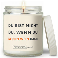 Kerze mit Spruch | du bist nicht du, wenn du keinen wein hast!