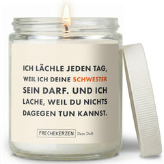 Kerze mit Spruch | ich lächle jeden tag, weil ich deine schwester sein darf. und ich lache, weil du nichts dagegen tun kannst.