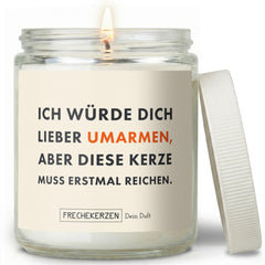 Duftkerze mit Spruch | ich würde dich lieber umarmen, aber diese kerze muss erstmal reichen.