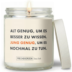 Freche Kerze | alt genug, um es besser zu wissen. jung genug, um es nochmal zu tun.